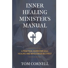 (英文圖書)Inner Healing Minister's Manual: A Practical Guide for Soul Healing and Wholenes... 平裝版, Sozo Publishing, 英文