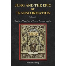 (영문도서)Jung and the Epic of Transformation Vol. 2: Goethe's "Faust" as a Text of Transf... Paperback, Chiron Publications, English, 9781685035952