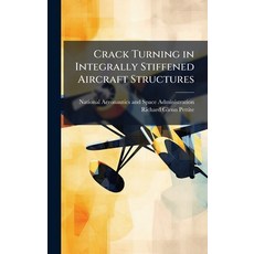 (英文圖書)Crack Turning in Integrally Stiffened Aircraft Structures 精裝版, Hutson Street Press, 英文