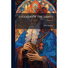 (英文圖書)Legends Of The Saints： In The Scottish Dialect Of The Fourteenth Century; Volume 13 平裝版, Nabu Press, 英文