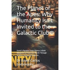 (영문도서) The Planet of the Apes: Why Humanity Isn't Invited to the Galactic Club: Fermi'... Paperback, Independently Published, English, 9798306335209