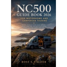 (영문도서)Nc500 Guide Book 2026 for Motorhome and Campervan Touring: Routes Overnight Sto... Paperback, Independently Published, English, 9798198555112 Independently Published, English, 9798198555112