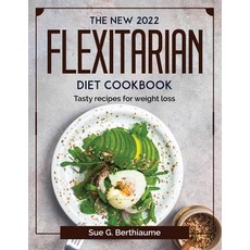 (영문도서) The New 2022 Flexitarian Diet Cookbook: Tasty recipes for weight loss Paperback, Sue G. Berthiaume, English, 9781804378229