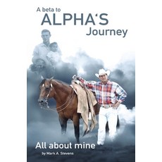 (영문도서)A Beta To Alphas Journey All About Mine Paperback, Stevens Publishing, English, 9798349584978