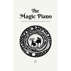 (영문도서) The Magic Piano: Bilingual Italian-English Stories for Kids Paperback, Pomme Bilingual, English, 9798224041169