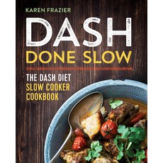 (영문도서) Dash Done Slow: The Dash Diet Slow Cooker Cookbook Paperback, Callisto, English, 9781623157265