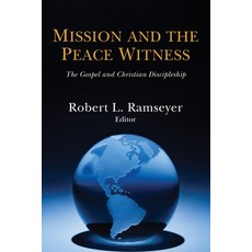 (영문도서) Mission and the Peace Witness: The Gospel and Christian Discipleship Hardcover, Wipf & Stock Publishers, English, 9781532667053