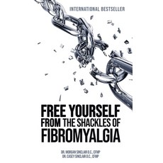 Free Yourself from the Shackles of Fibromyalgia Paperback, Independently Published