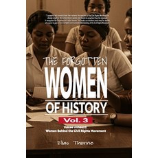 (영문도서)The Forgotten Women of History: Voices Unheard: Women Behind the Civil Rights Mo... Paperback, Independently Published, English, 9798285116998