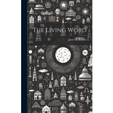(영문도서) The Living Word Hardcover, Legare Street Press, English, 9781019784396