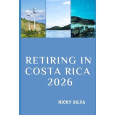 (英文圖書)Retiring in Costa Rica 2026: Everything You Need to Know to Live Thrive and Re... 平裝版, Independently Published, 英文