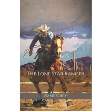 The Lone Star Ranger Paperback, Independently Published, English, 9798696453033