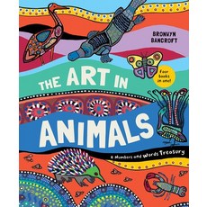 (영문도서) The Art in Animals: A Numbers and Words Treasury Hardcover, Little Hare Books, English, 9781760509385