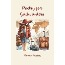(영문도서) Poetry for Gallivanters Paperback, Independently Published, English, 9798345635902