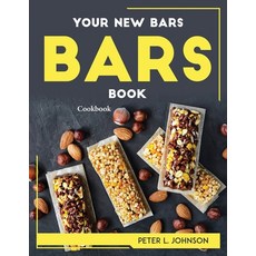 (영문도서) Your New Bars-Book: Cookbook Paperback, Peter L. Johnson, English, 9781804769201