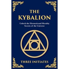 (영문도서)The Kybalion: Ancient Hermetic Wisdom for Mastering the Mind Spirit and Univer... Paperback, Library of Alexandria, English, 9781806982592