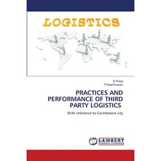 (영문도서)Practices and Performance of Third Party Logistics Paperback, LAP Lambert Academic Publis..., English, 9786202189996