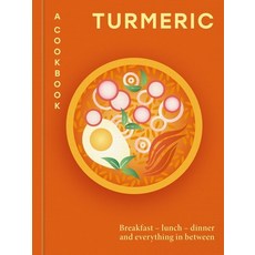 (영문도서)Turmeric: A Cookbook: Breakfast - Lunch - Dinner and Everything in Between Hardcover, Hamlyn (UK), English, 9780600640080