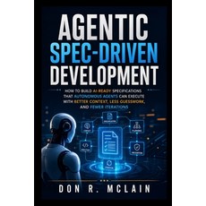 (英文圖書)Agentic Spec-Driven Development: How to Build AI-Ready Specifications That Auton... 平裝版, Independently Published, 英文