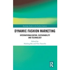 (영문도서)Dynamic Fashion Marketing: Internationalisation Sustainability and Technology Hardcover, Routledge, English, 9781032857640