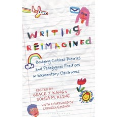 (外文書)Writing Reimagined: Bridging Critical Theories and Pedagogical Practices in Eleme... Paperback, Bloomsbury Academic, English