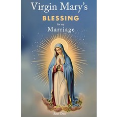 (영문도서) Virgin Mary's Blessing for my Marriage Paperback, Independently Published, English, 9798863656175
