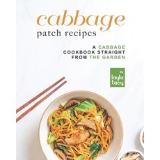 (영문도서) Cabbage Patch Recipes: A Cabbage Cookbook Straight from the Garden Paperback, Independently Published, English, 9798487695598