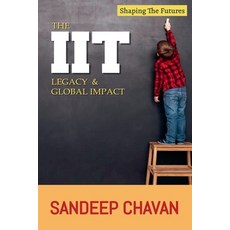 (영문도서) The IIT Legacy & Global Impact Paperback, Sandeep Chavan, English, 9798227615701