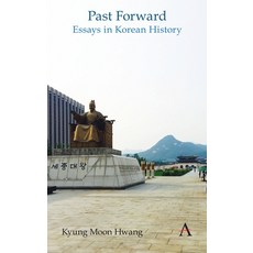 Past Forward: Essays in Korean History Hardcover, Anthem Press, English, 9781783088782