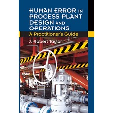 (영문도서)Human Error in Process Plant Design and Operations: A Practitioner's Guide Paperback, CRC Press, English, 9781032922980