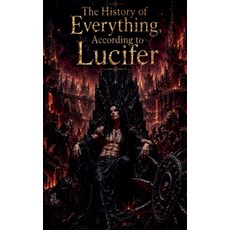 (영문도서)The History of Everything According to Lucifer Paperback, Edward Heath, English, 9798235821132