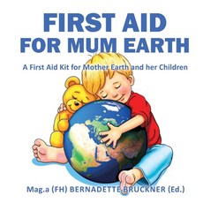 (英文圖書)First Aid for Mum Earth: A First Aid Kit for Mother Earth and Her Children 平裝版, Tredition Gmbh, 英文