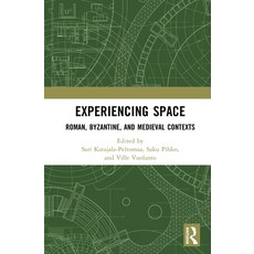 (영문도서)Experiencing Space: Roman Byzantine and Medieval Contexts Hardcover, Routledge, English, 9781032589015