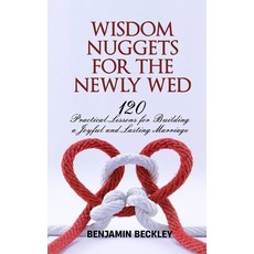 (영문도서)Wisdom Nuggets for Newly Wed: 120 Practical Lessons for Building a Joyful and La... Paperback, Independently Published, English, 9798244670868