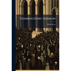 (영문도서)Thanksgiving Sermon: Delivered November 26 1835 To The Congregational Church &... Paperback, Nabu Press, English, 9781178938036