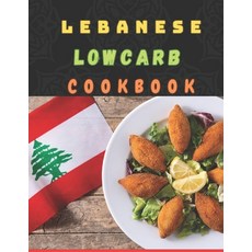 (영문도서) Lebanese Lowcarb Cookbook Paperback, Independently Published, English, 9798877573628