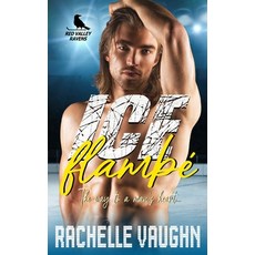 (영문도서) Ice Flambé: A Standalone Steamy Chef Hockey Player Romance Novel Paperback, Independently Published, English, 9798852029829
