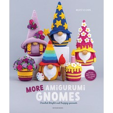 (영문도서)More Amigurumi Gnomes: Crochet Bright & Happy Gnomes Paperback, Meteoor Books, English, 9789491643590 Meteoor Books, English, 9789491643590