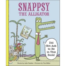 Snappsy the Alligator (Did Not Ask to Be in This Book), Viking Books for Young Readers