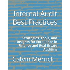 (영문도서)Internal Audit Best Practices: Strategies Tools and Insights for Excellence in... Paperback, Independently Published, English, 9798242238114