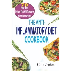 (영문도서) The Anti-Inflammatory Diet Cookbook: 70 super easy recipes that will tranform your health gre... Paperback, Independently Published, English, 9798755452304
