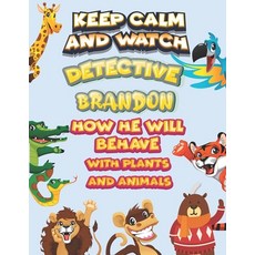 keep calm and watch detective Brandon how he will behave with plant and animals: A Gorgeous Coloring... Paperback, Independently Published, English, 9798585295898