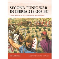 (영문도서) Second Punic War in Iberia 219-206 BC: From Hannibal at Saguntum to the Battle of Ilipa Paperback, Osprey Publishing (UK), English, 9781472859754