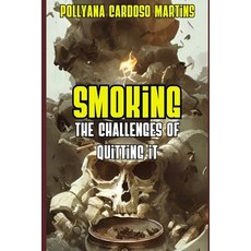 (영문도서) Smoking: The challenges of quitting it Paperback, Independently Published, English, 9798876158208