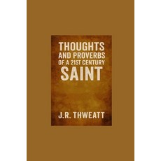 (영문도서)Thoughts And Proverbs of a 21st Century Saint Paperback, Independently Published, English, 9798291884065