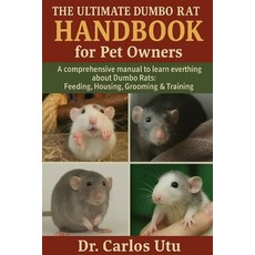 (영문도서)The Ultimate Dumbo Rat Handbook for Pet Owners: A comprehensive Manual to Learn... Paperback, Independently Published, English, 9798268941289