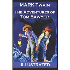 The Adventures of Tom Sawyer Illustrated Paperback, Independently Published, English, 9798566775265