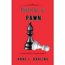 (영문도서)Bishop & Pawn: A Jessie Witthun Mystery Book 5 Paperback, Anne L. Darling, English, 9781738897636
