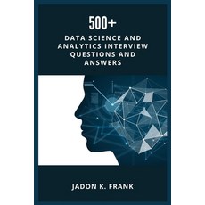(英文圖書)500+ Data Science and Analytics Interview Questions and Answers: Your Ultimate I... 平裝版, Independently Published, 英文