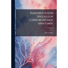 (英文圖書)Handbuch Der Speziellen Chirurgischen Anatomie: Zum Gebrauche Bei Vorlesungen Un... 平裝版, Nabu Press, 英文